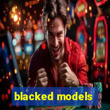 blacked models